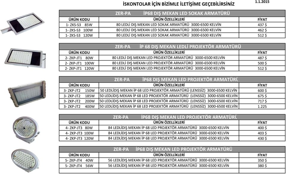 ARMATÜRÜ 3000 6500 KELVİN 512 $ ZER PA İP 68 DIŞ MEKAN LEDLİ PROJEKTÖR ARMATÜRÜ 2 ZKP JT1 80W 80 LEDLİ DIŞ MEKAN LED PROJEKTÖR ARMATÜRÜ 3000 6500 KELVİN 487 $ 2 ZKP JT1 100W 80 LEDLİ DIŞ MEKAN LED