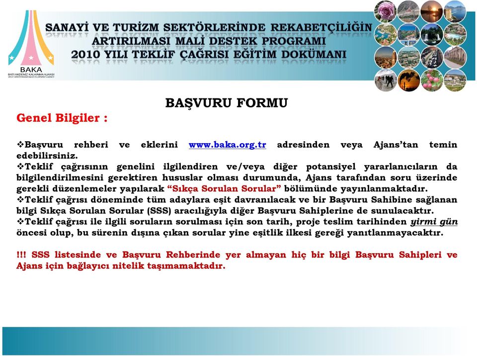 yapılarak Sıkça Sorulan Sorular bölümünde yayınlanmaktadır.