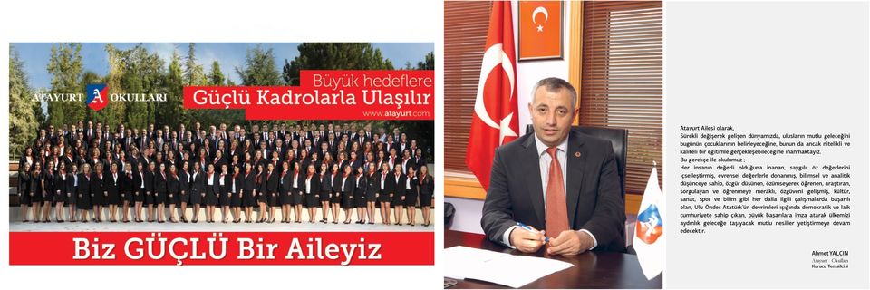 Bu gerekçe ile okulumuz ; Her insanın değerli olduğuna inanan, saygılı, öz değerlerini içselleştirmiş, evrensel değerlerle donanmış, bilimsel ve analitik düşünceye sahip, özgür düşünen, özümseyerek