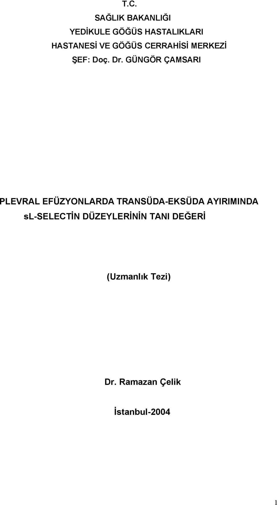 GÜNGÖR ÇAMSARI PLEVRAL EFÜZYONLARDA TRANSÜDA-EKSÜDA AYIRIMINDA