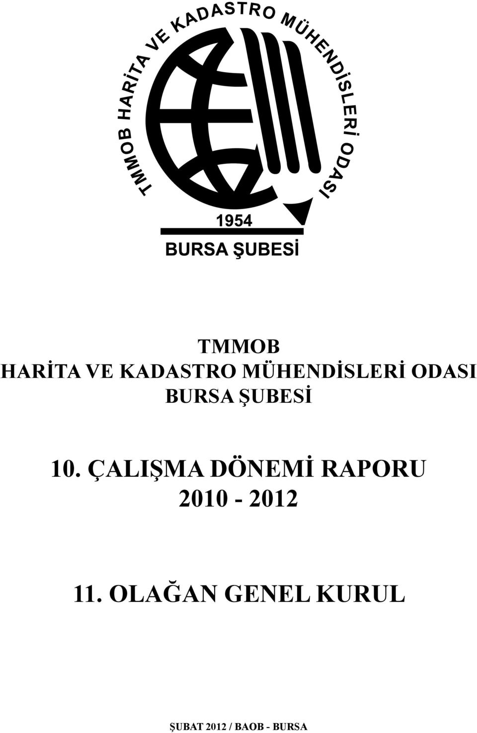 ÇALIŞMA DÖNEMİ RAPORU 2010-2012 11.