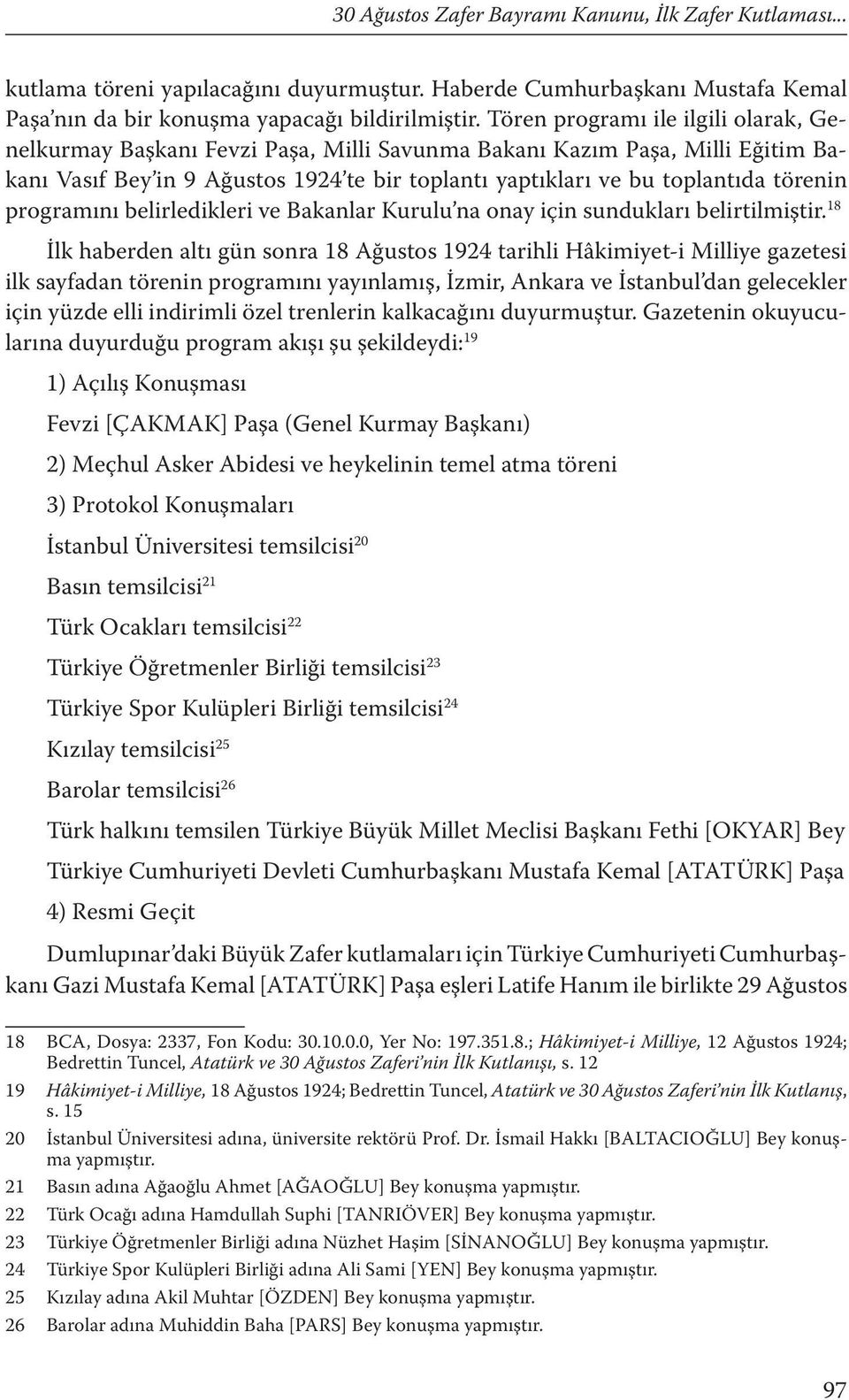 programını belirledikleri ve Bakanlar Kurulu na onay için sundukları belirtilmiştir.