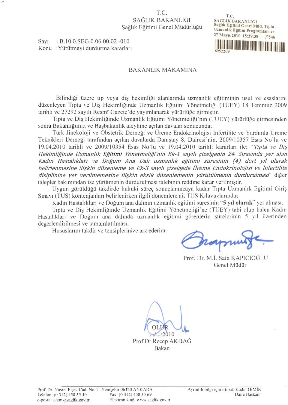 di.izenleyen Ttpta ve Di~ Hekimliginde Uzmanhk Egitimi Yonetmeligi (TUEY) 18 Temmuz 2009 tarihli ve 27292 sayll1 Resmi Gazete'de yaytmlanarak yfui.irli.ige girmi~tir.