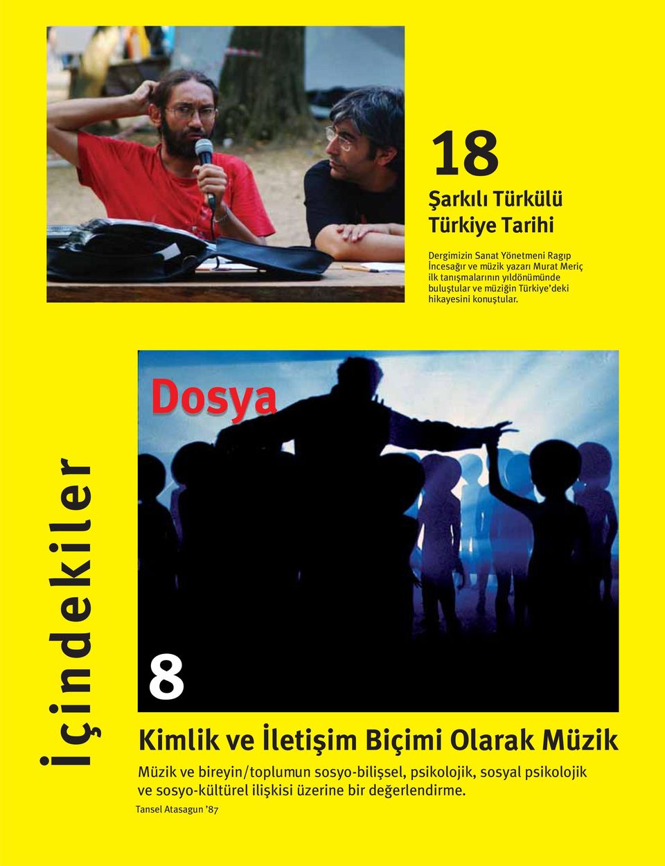 Dosya İçindekiler 8 Kimlik ve İletişim Biçimi Olarak Müzik Müzik ve bireyin/toplumun sosyo-bilişsel,