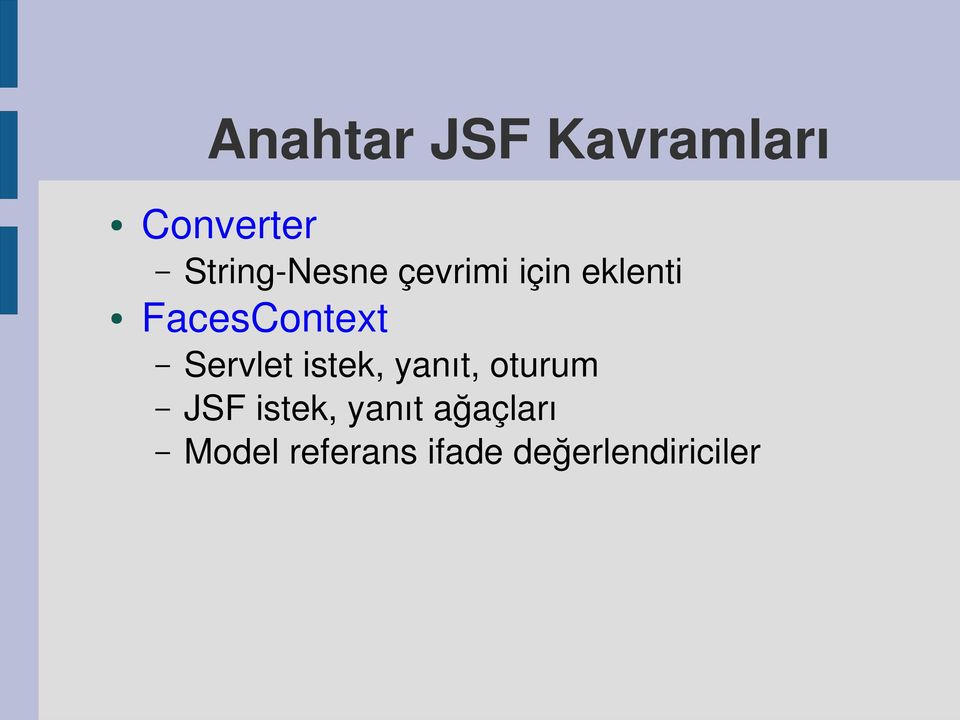 Servlet istek, yanıt, oturum JSF istek,