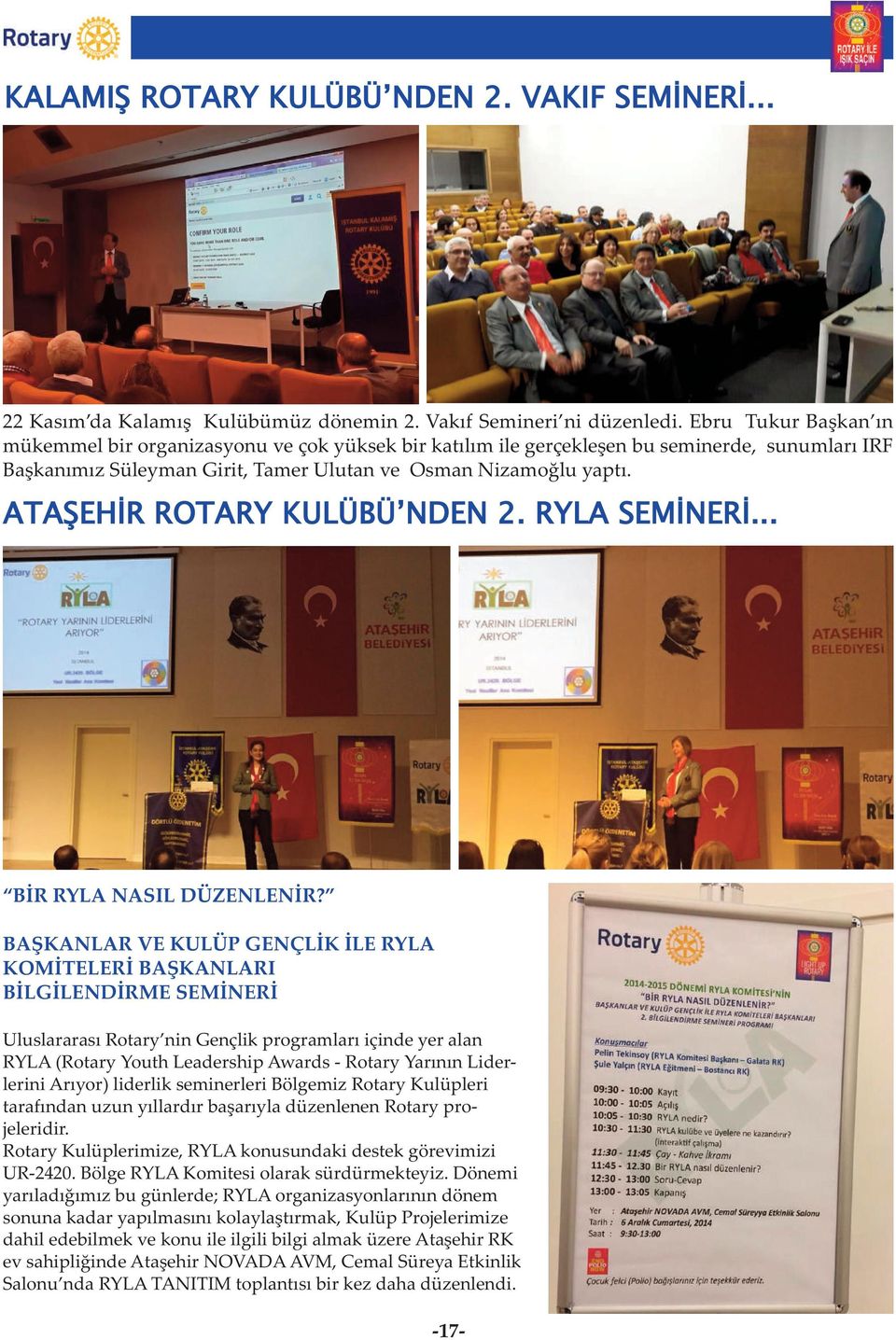 ATAŞEHİR ROTARY KULÜBÜ NDEN 2. RYLA SEMİNERİ... BİR RYLA NASIL DÜZENLENİR?