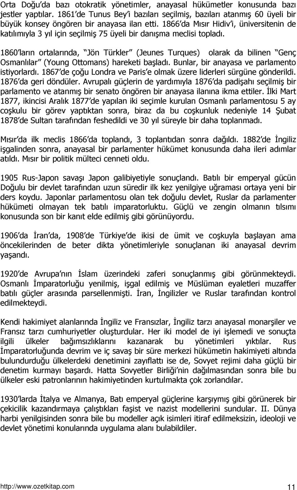 1866 da Mısır Hidiv i, üniversitenin de katılımıyla 3 yıl için seçilmiş 75 üyeli bir danışma meclisi topladı.