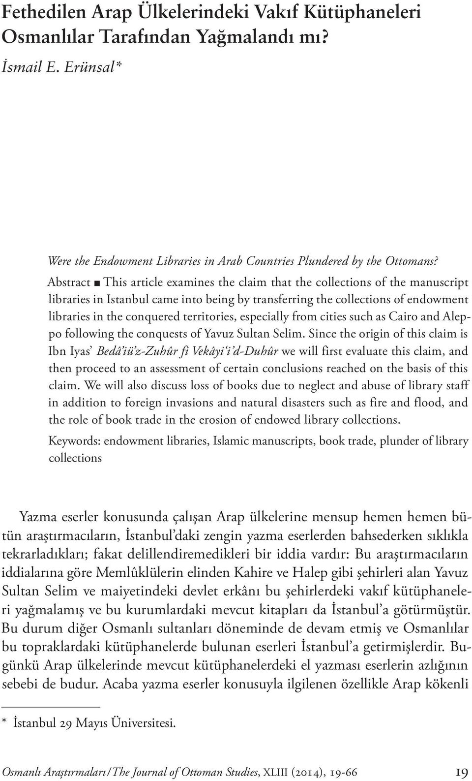 territories, especially from cities such as Cairo and Aleppo following the conquests of Yavuz Sultan Selim.