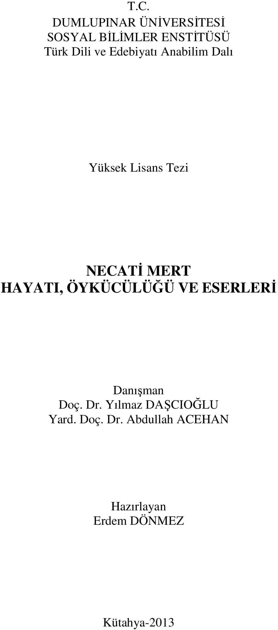 Edebiyatı Anabilim Dalı Yüksek Lisans Tezi NECATİ MERT HAYATI,