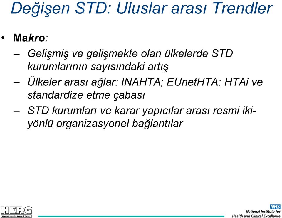 ağlar: INAHTA; EUnetHTA; HTAi ve standardize etme çabası STD