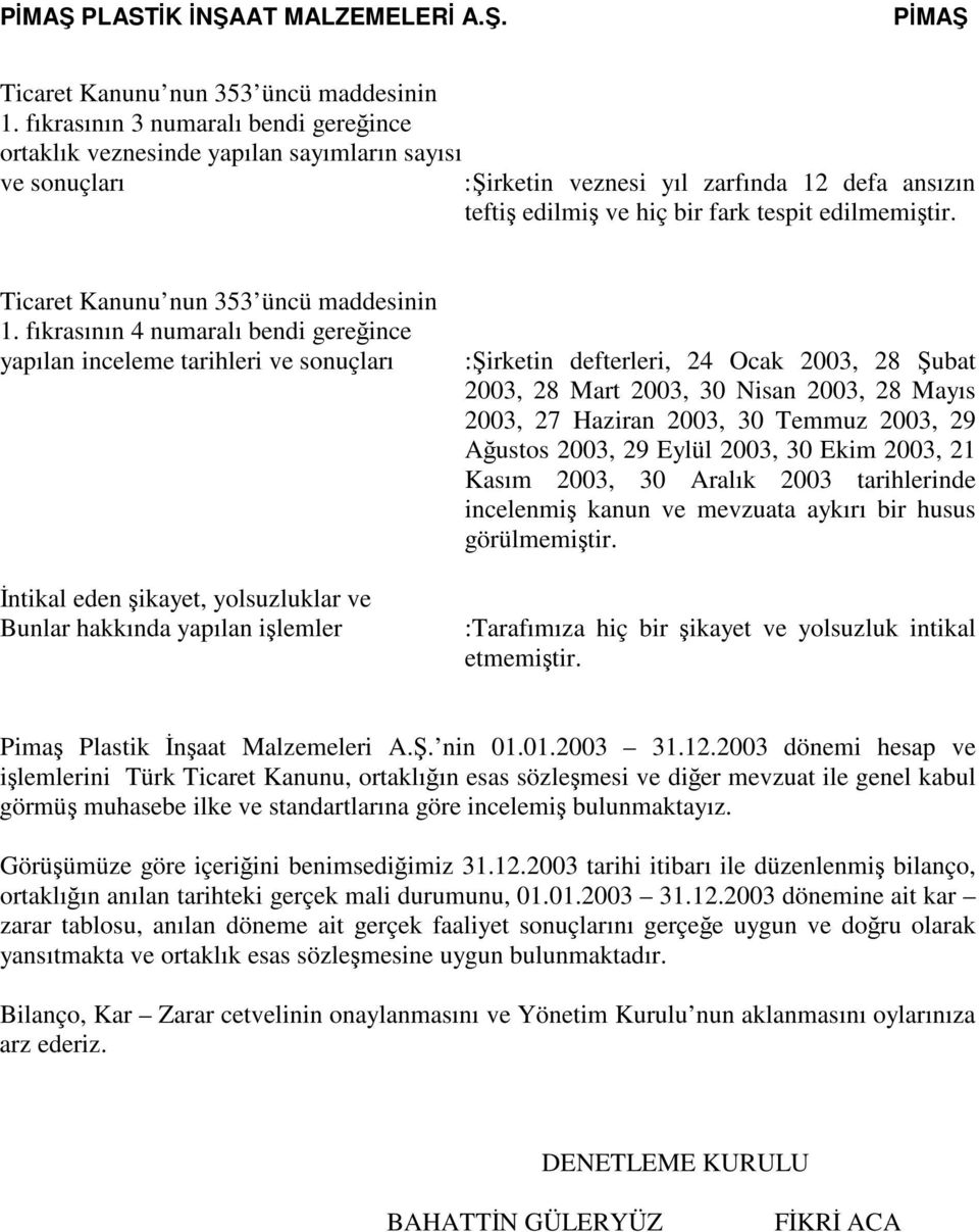 Ticaret Kanunu nun 353 üncü maddesinin 1.