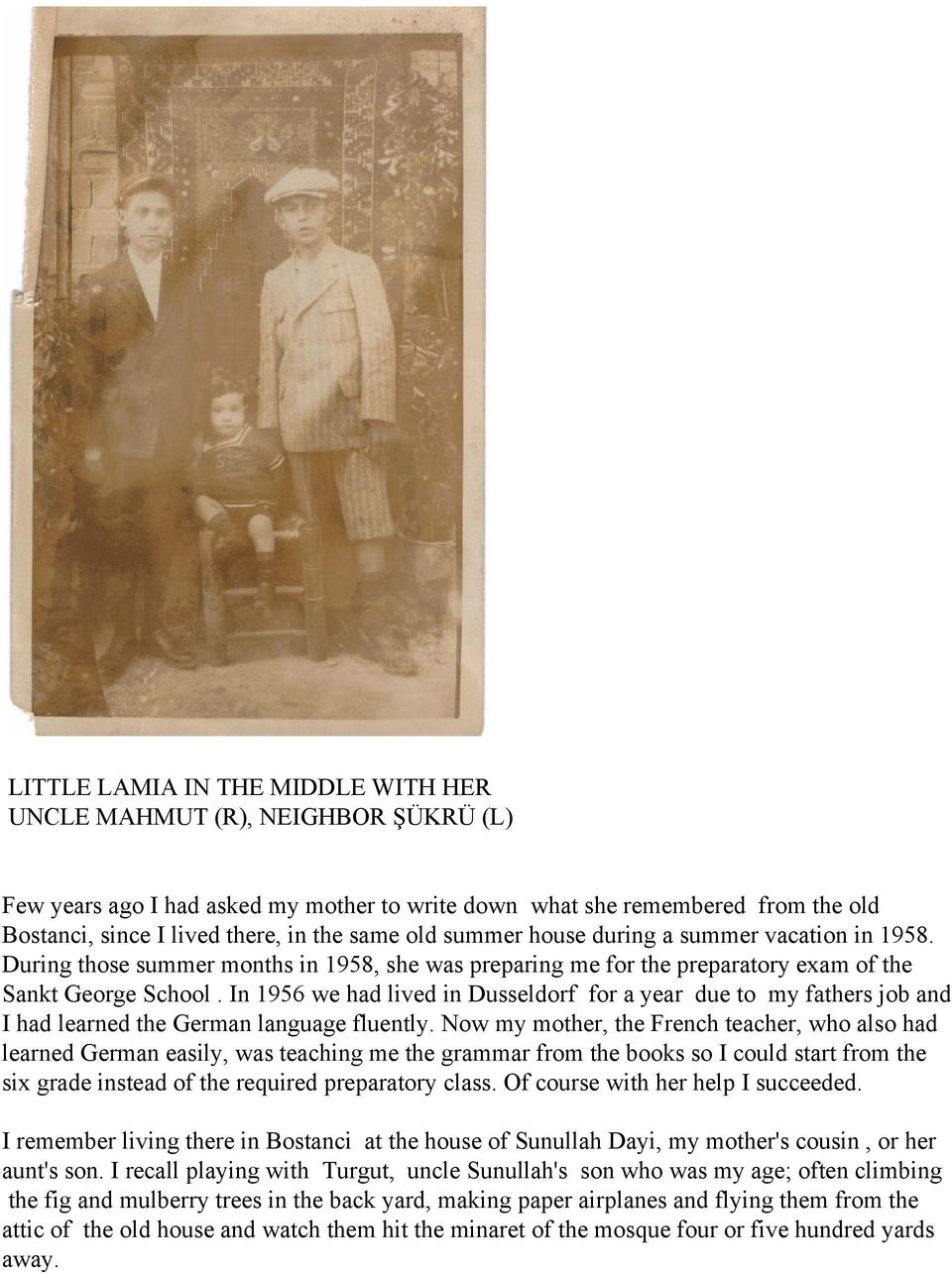 In 1956 we had lived in Dusseldorf for a year due to my fathers job and I had learned the German language fluently.