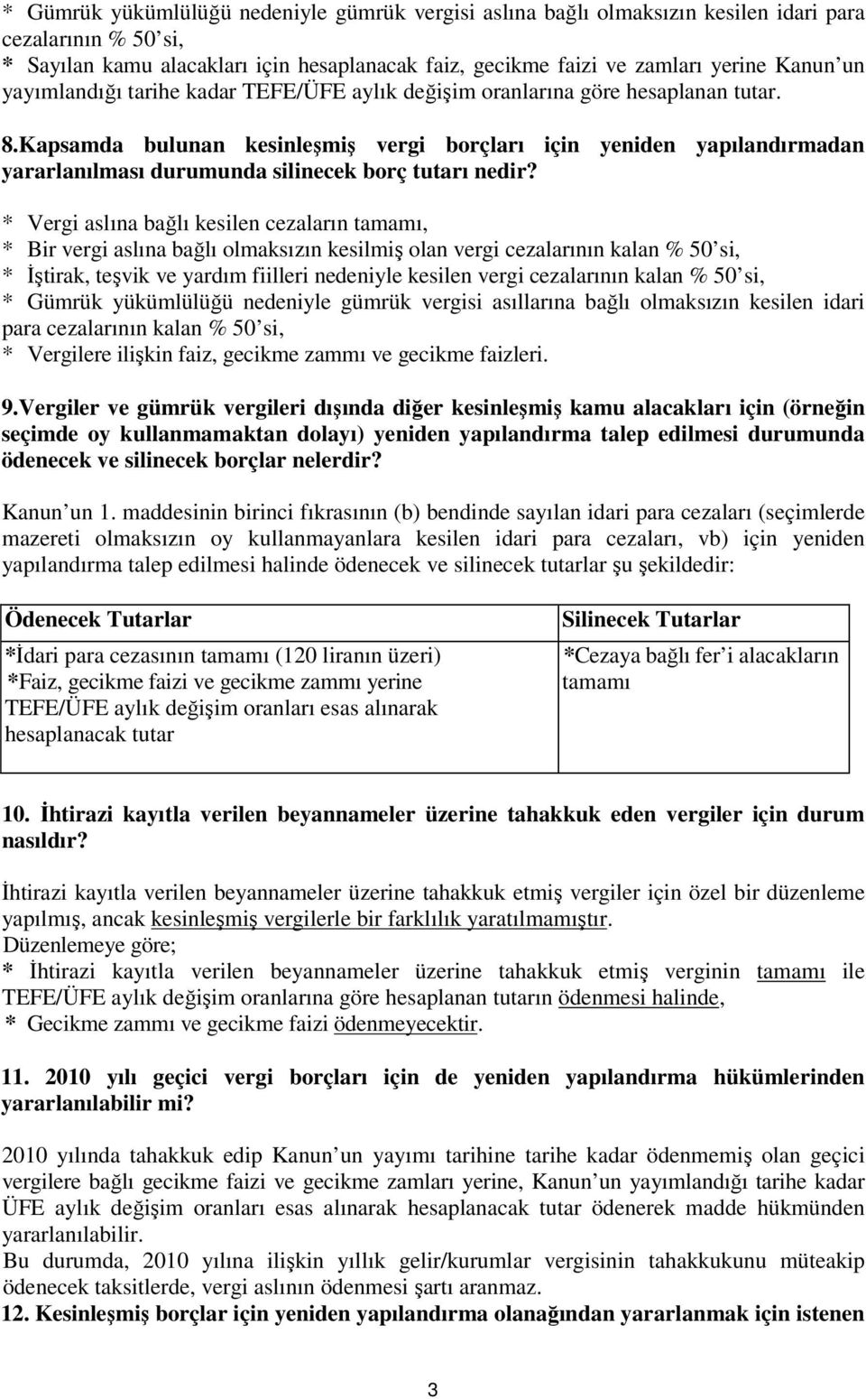 Kapsamda bulunan kesinleşmiş vergi borçları için yeniden yapılandırmadan yararlanılması durumunda silinecek borç tutarı nedir?