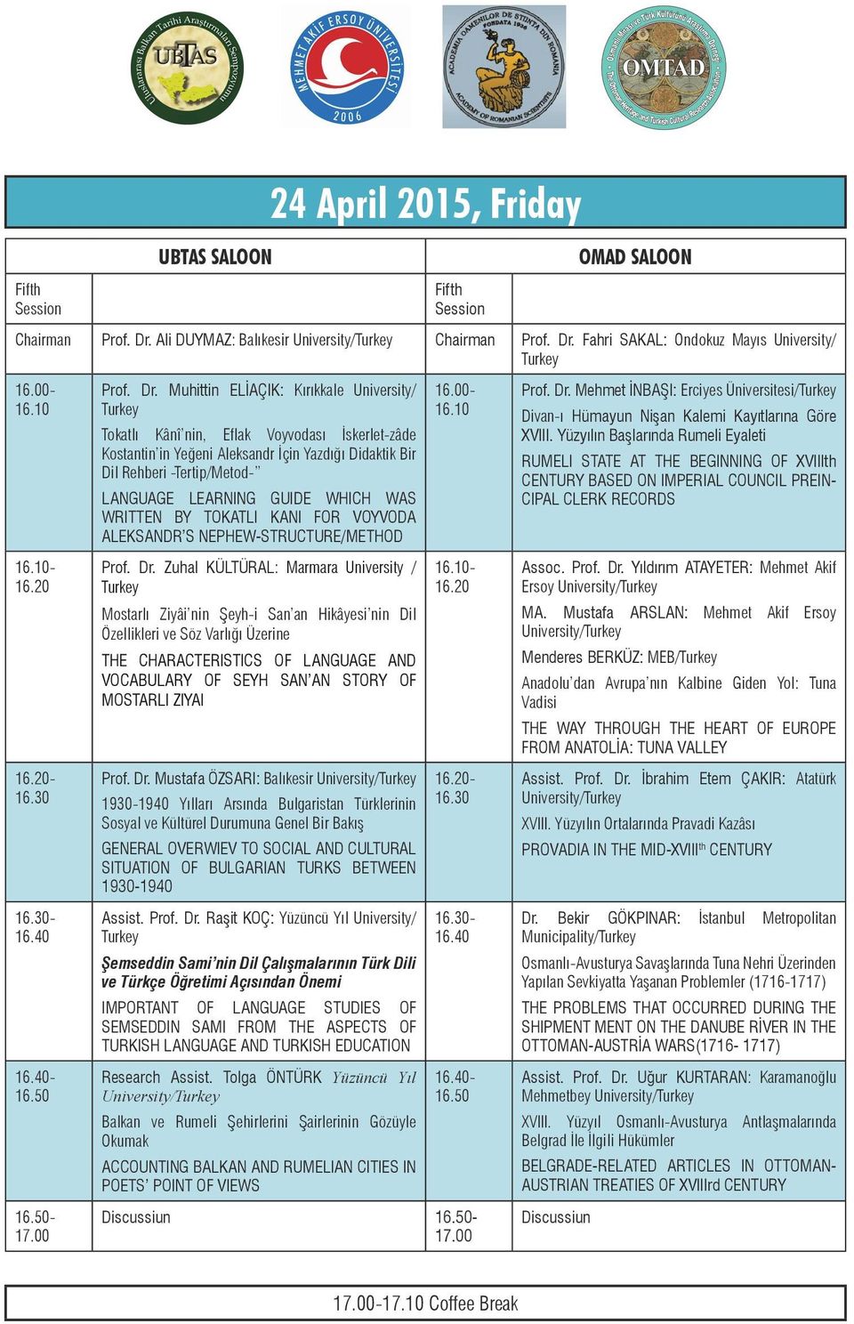 Fahri SAKAL: Ondokuz Mayıs University/ 16.00-16.10 22-26 Aprilie 2015, Bucureşti, 16.00- România Prof. Dr.