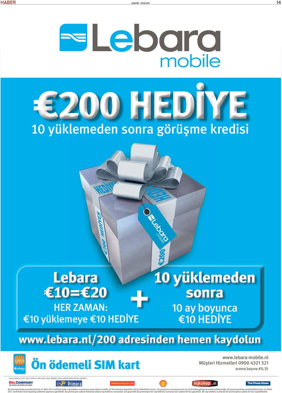 mobile.nl Müşteri Hizmetleri 0900 4321 321 arama başına 0,35 HA_12-10_spaar www.lebara.