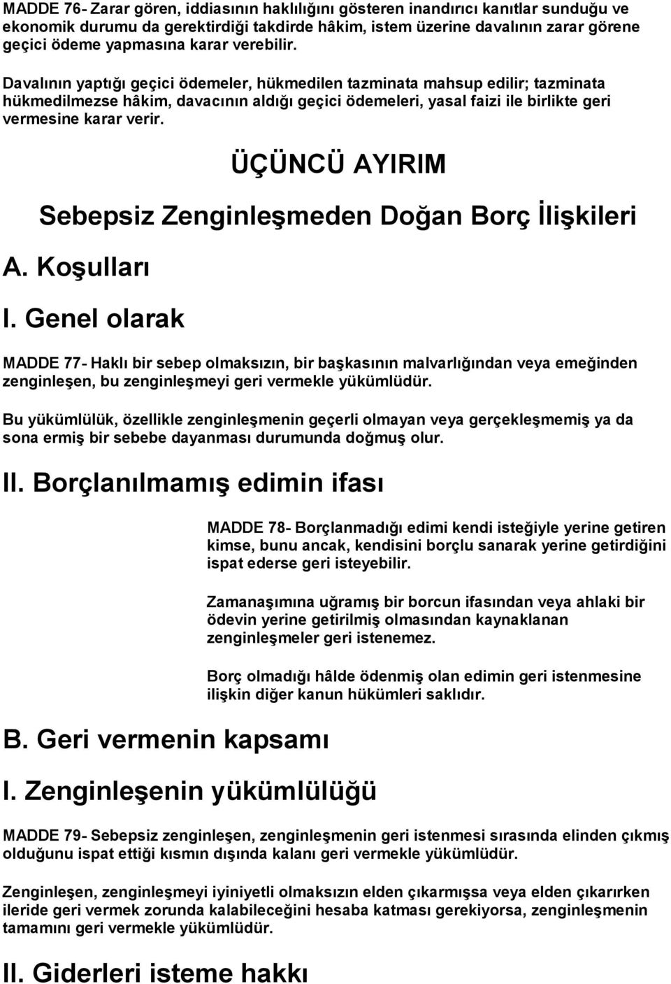 ÜÇÜNCÜ AYIRIM Sebepsiz Zenginleşmeden Doğan Borç İlişkileri A. Koşulları I.