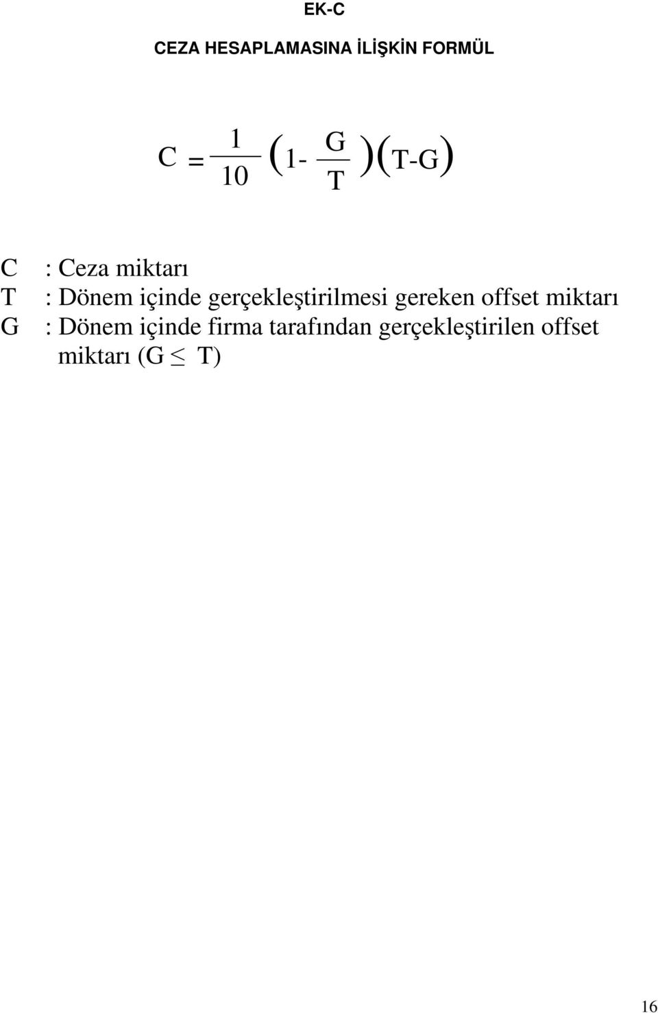 gerçekleştirilmesi gereken offset miktarı : Dönem