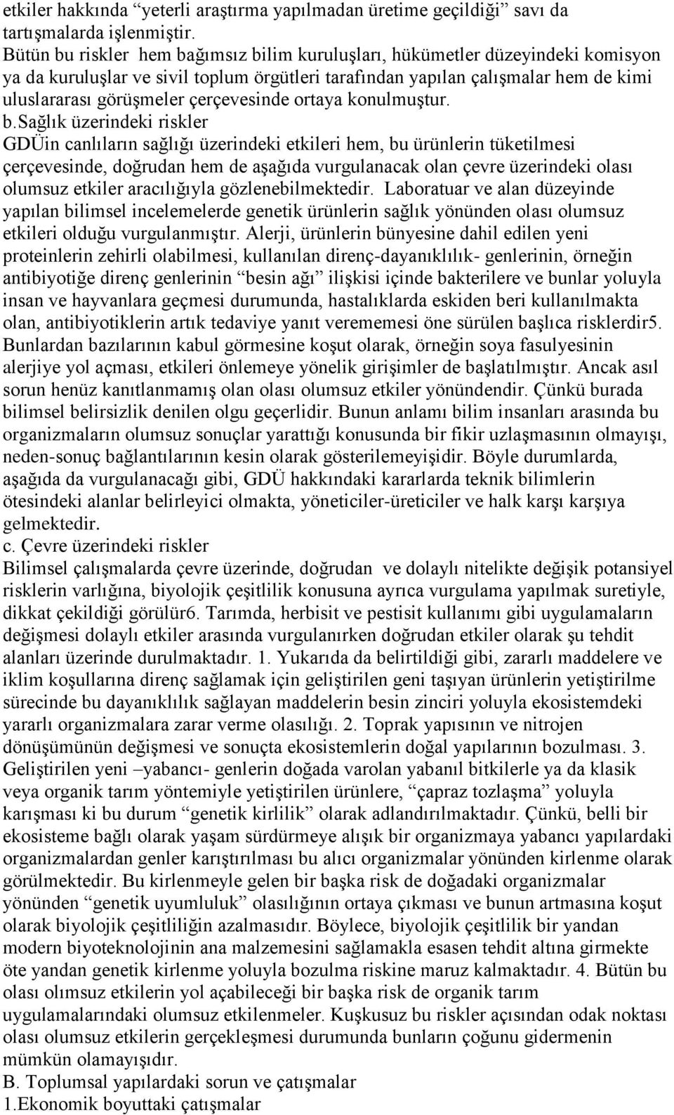 çerçevesinde ortaya konulmuştur. b.