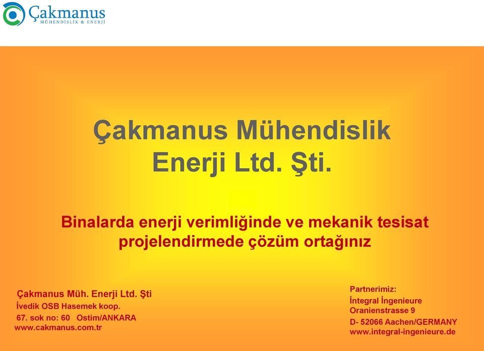 Çakmanus Müh. Enerji Ltd. Şti İvedik OSB Hasemek koop. 67.