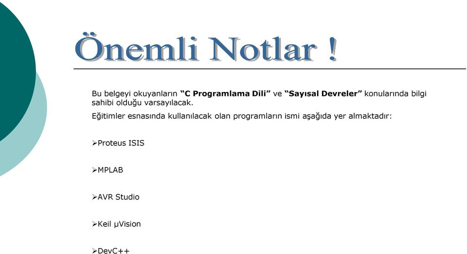 Eğitimler esnasında kullanılacak olan programların ismi