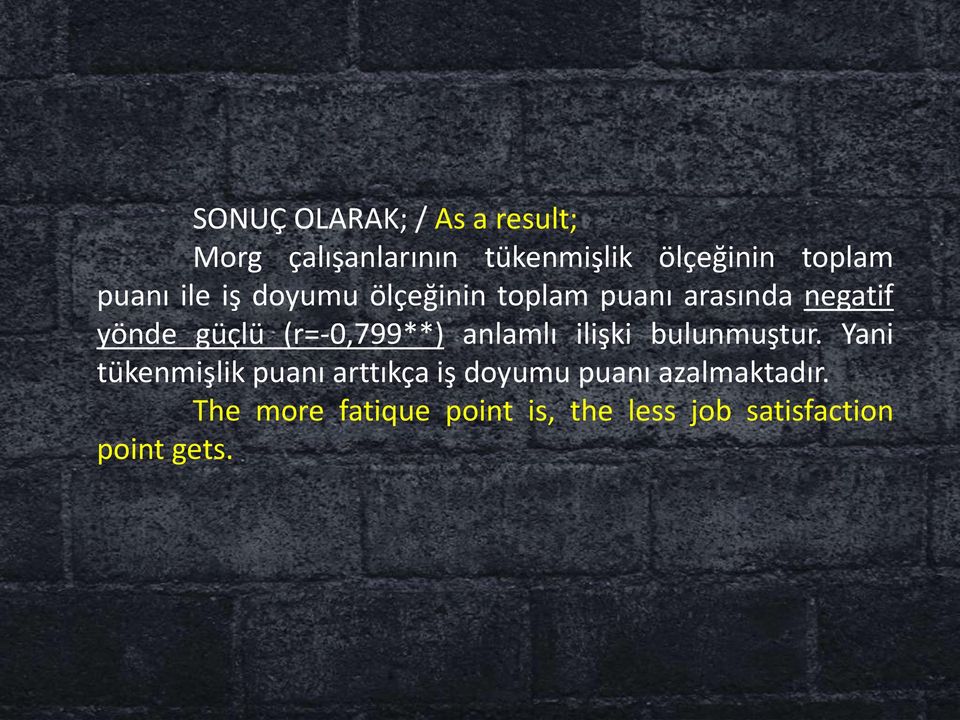 (r=-0,799**) anlamlı ilişki bulunmuştur.