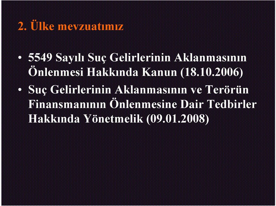 2006) Suç Gelirlerinin Aklanmasının ve Terörün