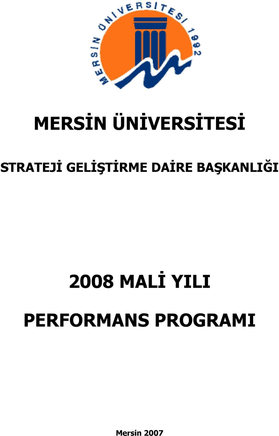 BAŞKANLIĞI 2008 MALİ YILI