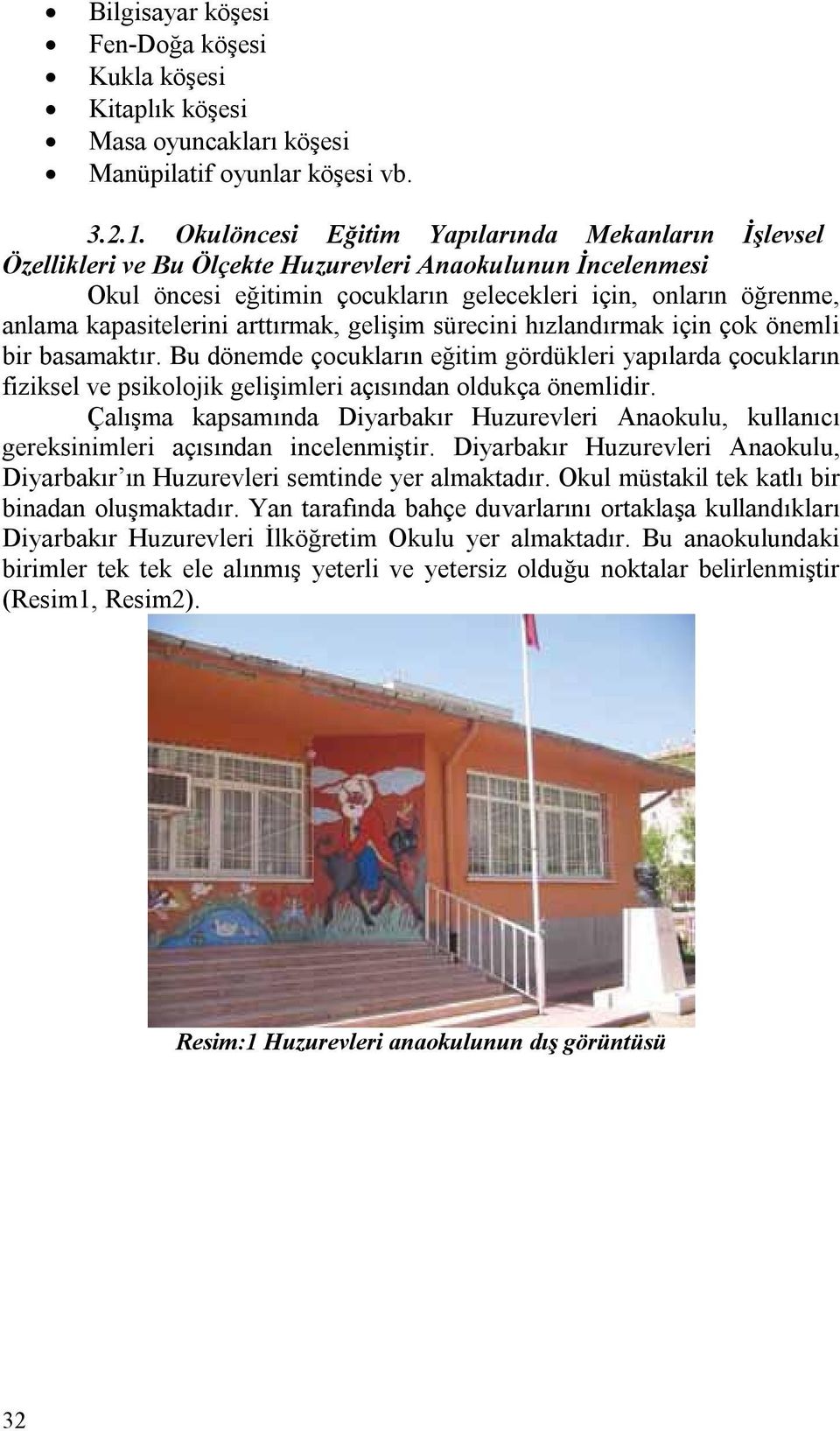 kapasitelerini arttırmak, gelişim sürecini hızlandırmak için çok önemli bir basamaktır.