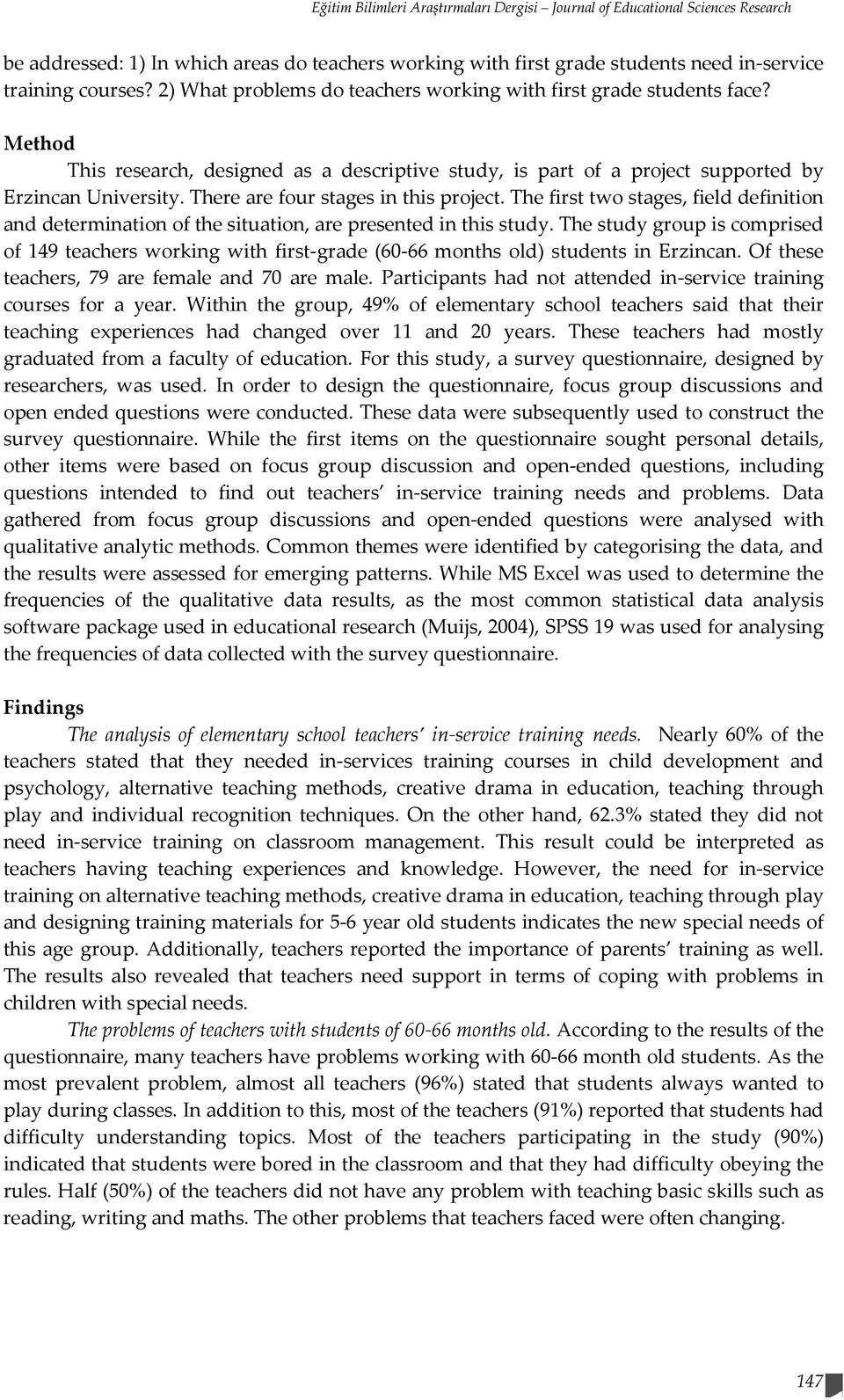 There are four stages in this project. The first two stages, field definition and determination of the situation, are presented in this study.