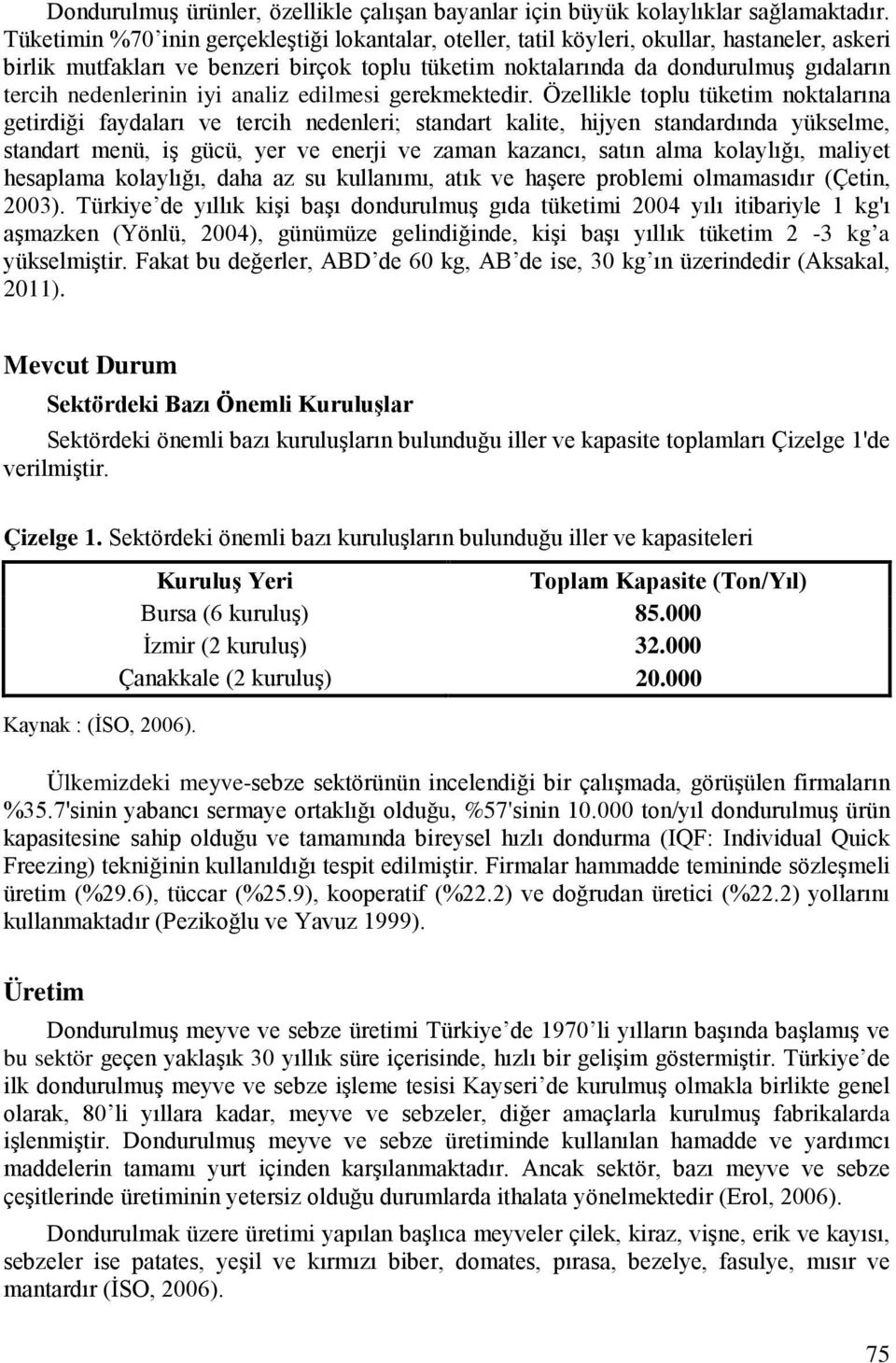 nedenlerinin iyi analiz edilmesi gerekmektedir.