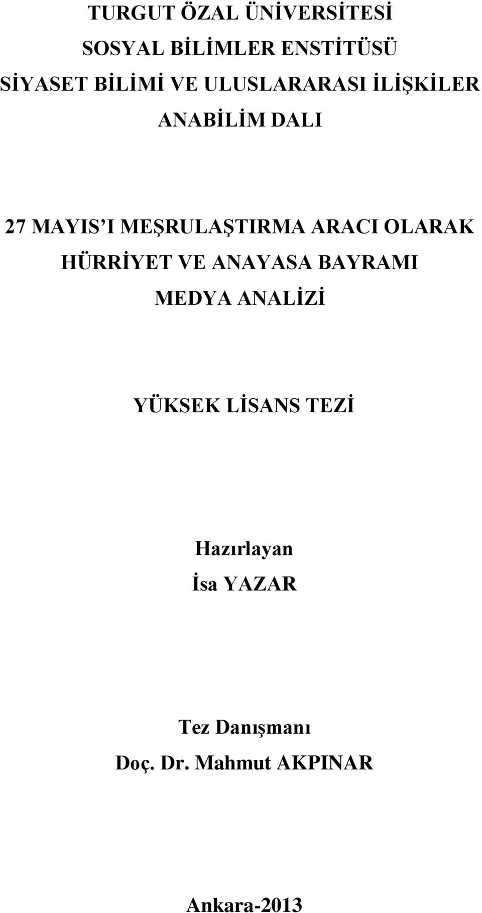 OLARAK HÜRRİYET VE ANAYASA BAYRAMI MEDYA ANALİZİ YÜKSEK LİSANS TEZİ