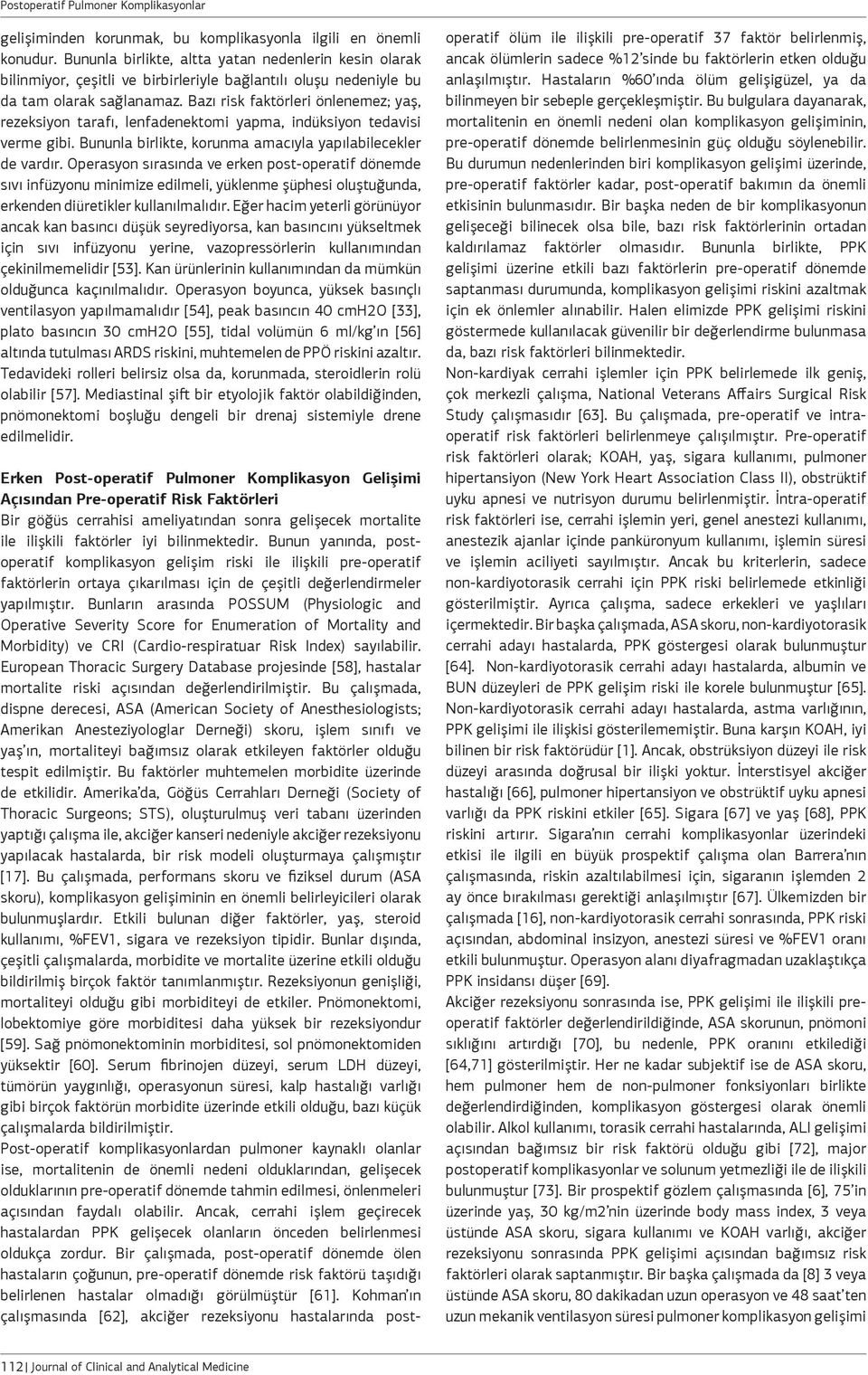 Bazı risk faktörleri önlenemez; yaş, rezeksiyon tarafı, lenfadenektomi yapma, indüksiyon tedavisi verme gibi. Bununla birlikte, korunma amacıyla yapılabilecekler de vardır.