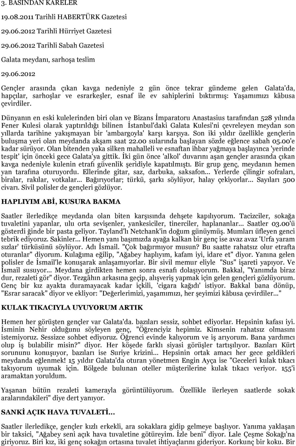 2012 Tarihli Sabah Gazetesi Galata meydanı, sarhoşa teslim 29.06.