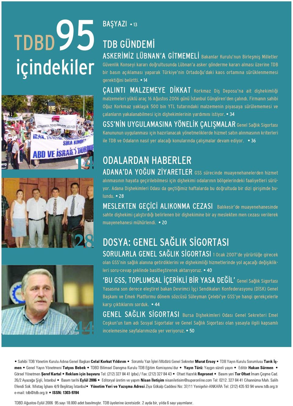 14 ÇLINTI MLZEMEYE D KKT Korkmaz Difl Deposu na ait diflhekimli i malzemeleri yüklü araç 16 ustos 2006 günü stanbul Güngören den çal nd.