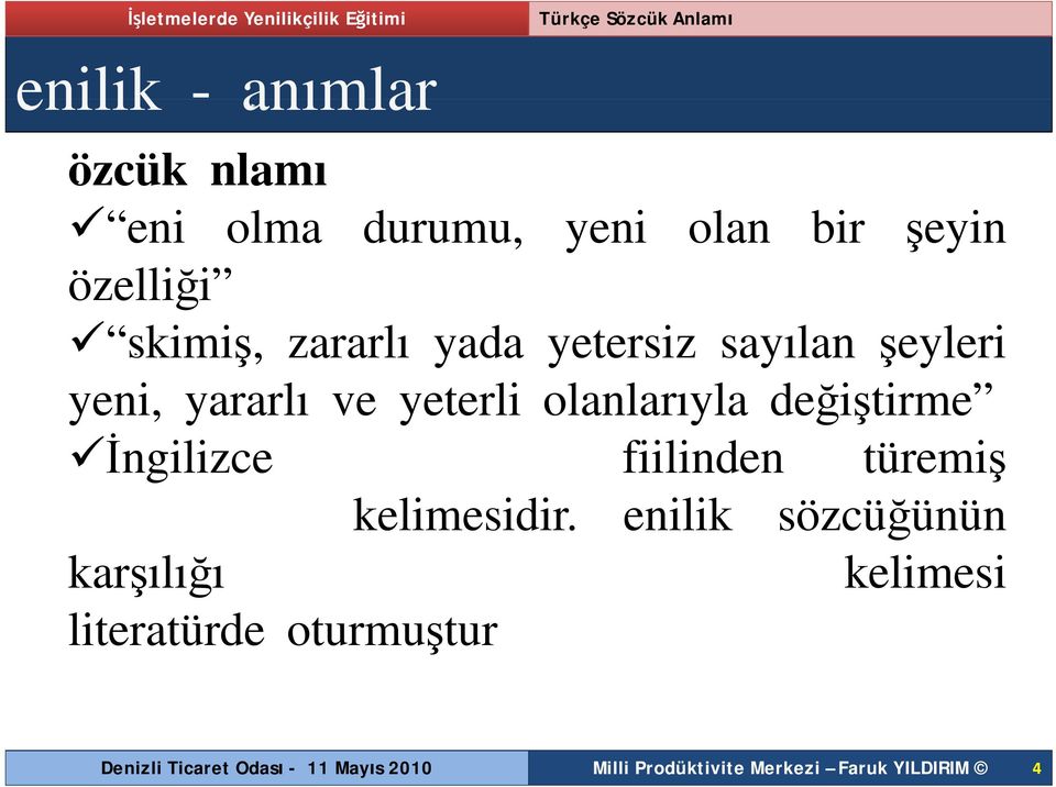 yeterli olanlarıyla değiştirme İngilizce fiilinden türemiş kelimesidir.