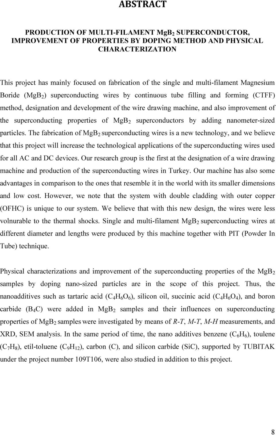 the superconducting properties of MgB 2 superconductors by adding nanometer-sized particles.