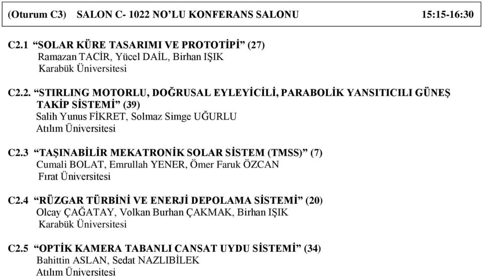 ) Ramazan TACĠR, Yücel DAĠL, Birhan IġIK C2.