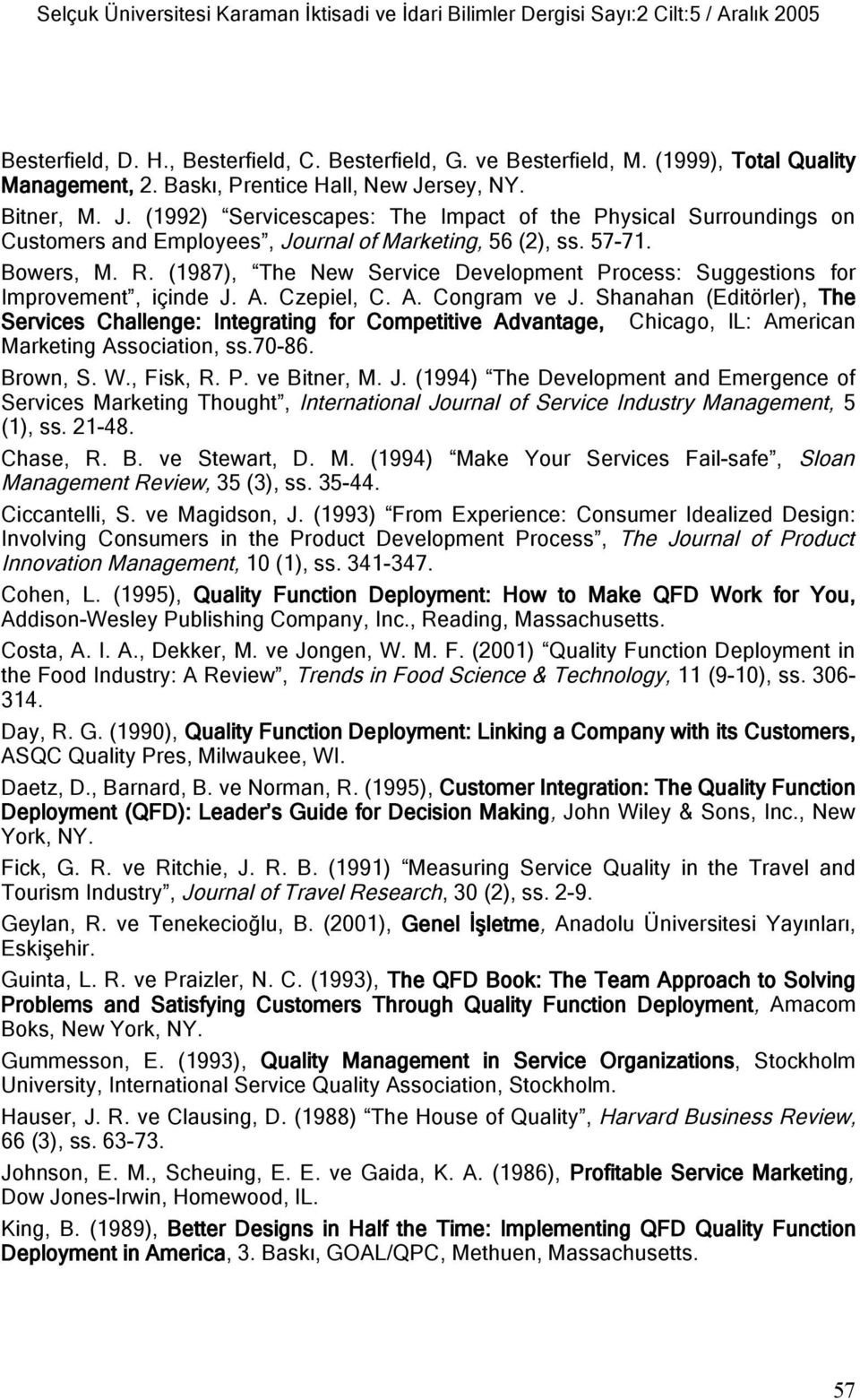 (1987), The New Service Development Process: Suggestions for Improvement, içinde J. A. Czepiel, C. A. Congram ve J.