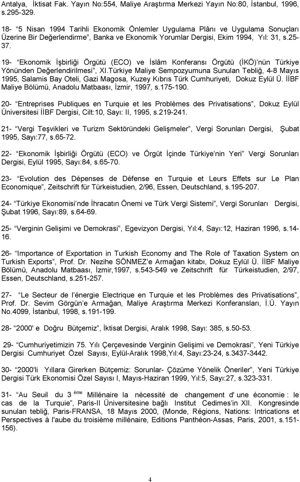 birli%i Örgütü (ECO) ve )slâm Konferans Örgütü ()KÖ) nün Türkiye Yönünden De%erlendirilmesi, XI.