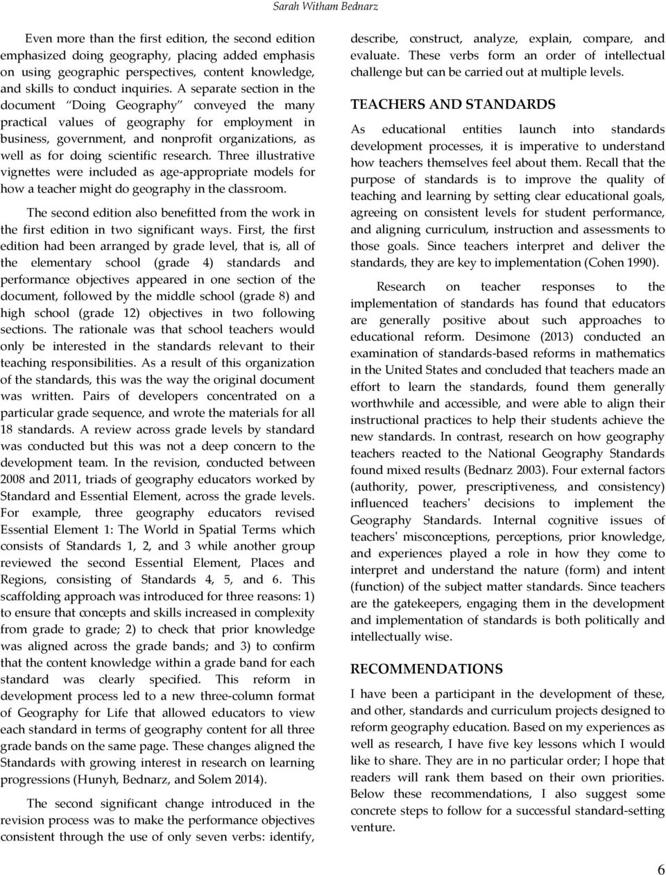 A separate section in the document Doing Geography conveyed the many practical values of geography for employment in business, government, and nonprofit organizations, as well as for doing scientific