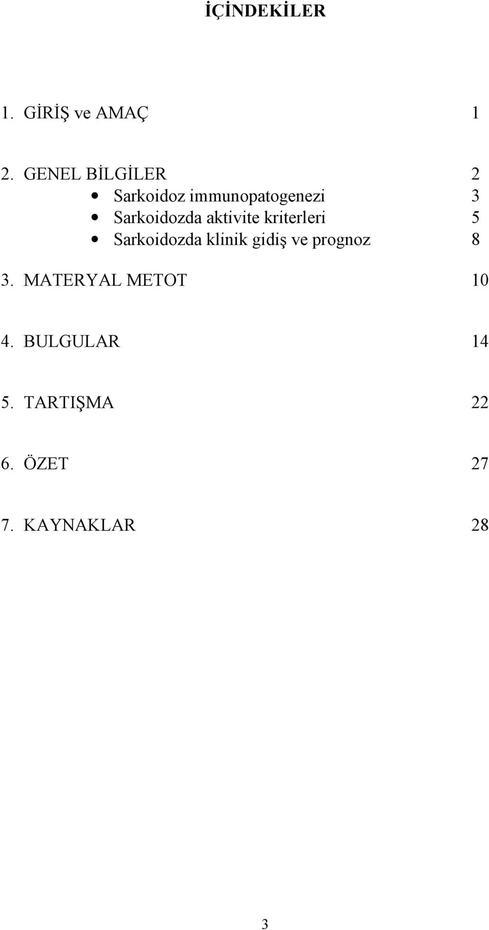 aktivite kriterleri 5 Sarkoidozda klinik gidiş ve prognoz