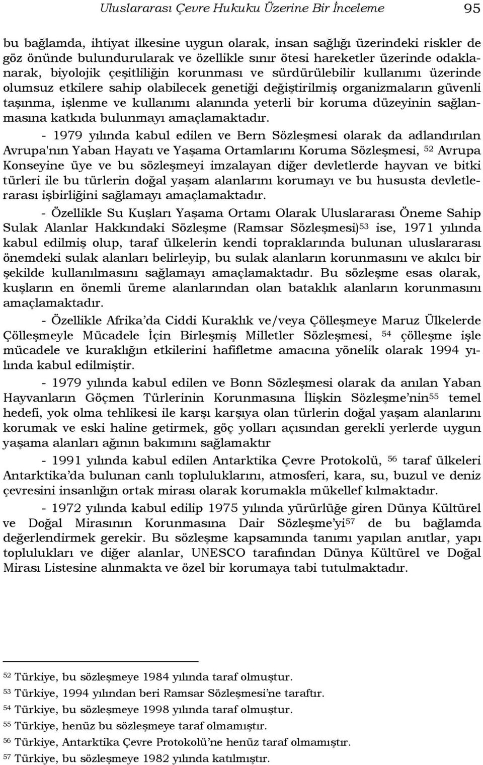 kullanımı alanında yeterli bir koruma düzeyinin sağlanmasına katkıda bulunmayı amaçlamaktadır.