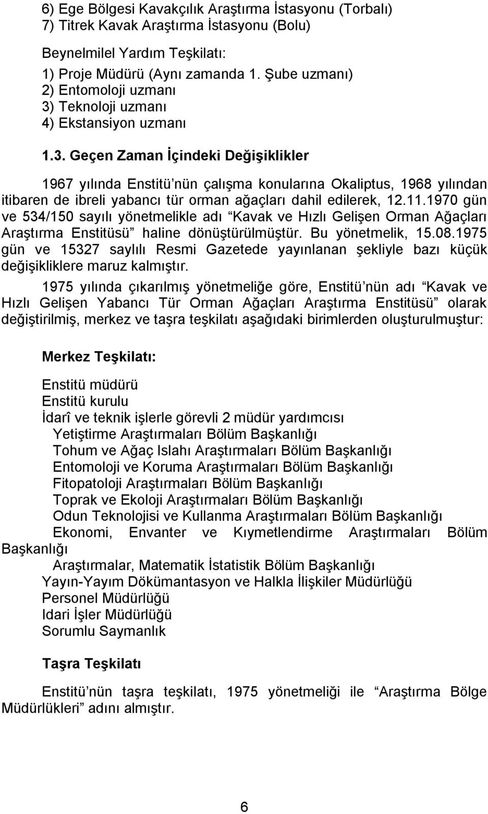 Teknoloji uzmanı 4) Ekstansiyon uzmanı 1.3.