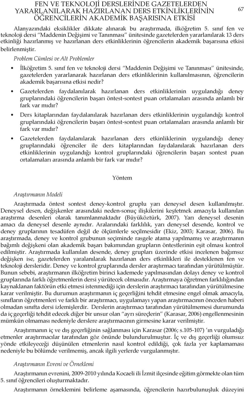 etkisi belirlenmiştir. Problem Cümlesi ve Alt Problemler İlköğretim 5.