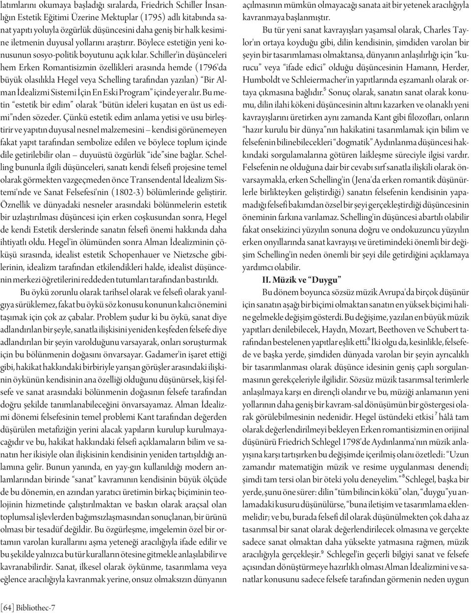 rucu veya ifade edici olduðu düþüncesinin Hamann, Herder, Humboldt ve Schleiermacher'in yapýtlarýnda eþzamanlý olarak or- 5 taya çýkmasýna baðlýdýr.