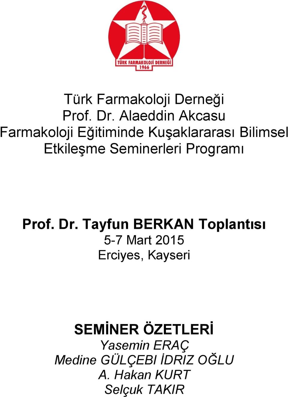 Etkileşme Seminerleri Programı Prof. Dr.