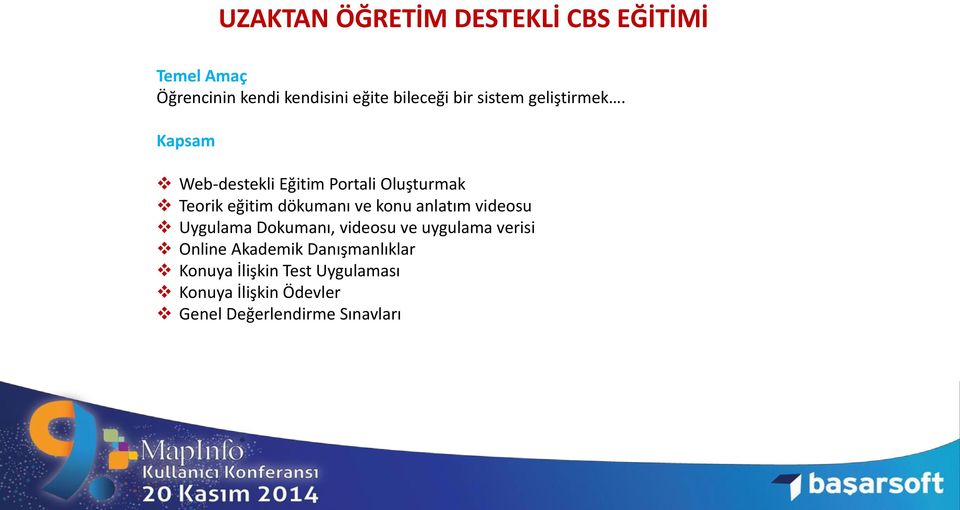 Kapsam Web-destekli Eğitim Portali Oluşturmak Teorik eğitim dökumanı ve konu anlatım