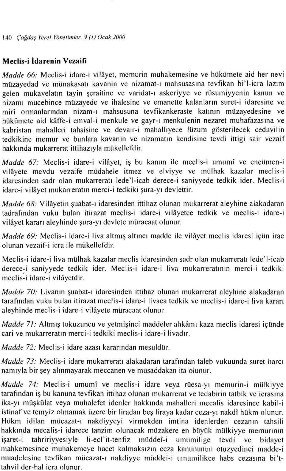 suret-i idaresine ve mirı ormanıarından nizam-ı mahsusuna tevfıkankeraste katının müzayedesine ve hükcımete aid kaffe-i emval-i menkule ve gayr-ı menkulenin nezaret muhafazasına ve kabristan