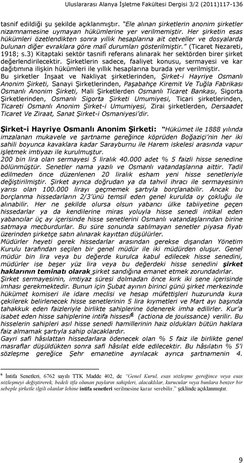 3) Kitaptaki sektör tasnifi referans alınarak her sektörden birer şirket değerlendirilecektir.