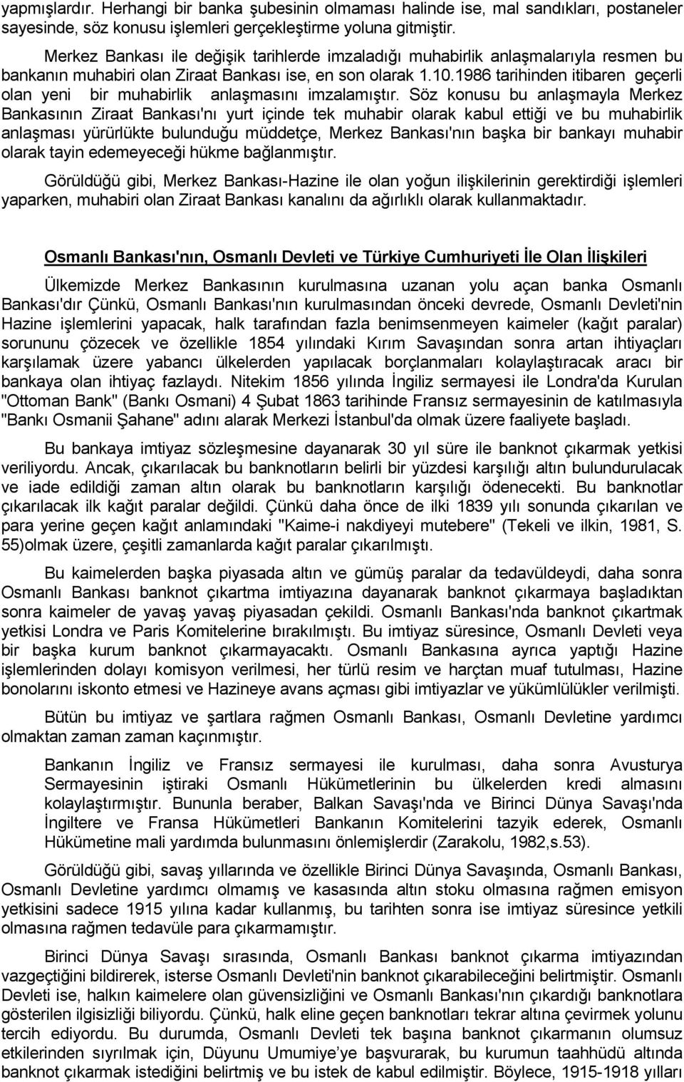 1986 tarihinden itibaren geçerli olan yeni bir muhabirlik anlaşmasını imzalamıştır.